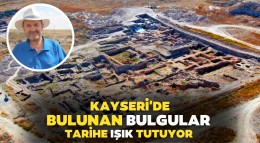 4 bin yıl önce 'liman kent' Kayseri