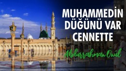 Abdurrahman Önül Muhammed'in Düğünü Var Cennette Şarkı Sözleri