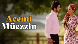 Acemi Müezzin Dizisi Nerede Çekildi? İşte Konusu ve Oyuncu Kadrosu