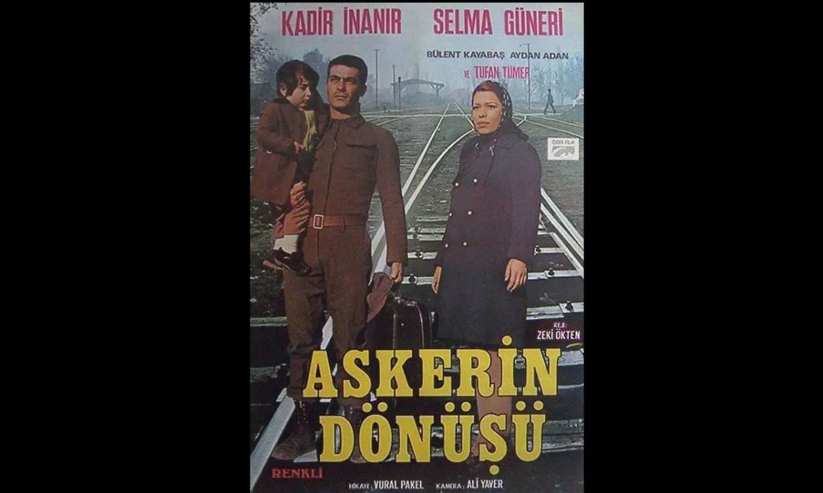 Askerin Dönüşü: Unutulmaz Türk Filminin Konusu ve Çekildiği Yerler!