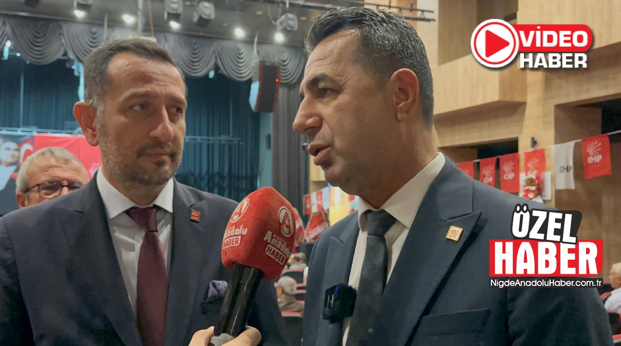 CHP Genel Başkan Yardımcısı Adem’den Niğde’de erken seçim çağrısı