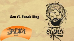 Eypio feat. Burak King - Sen Şarkı Sözleri Sen Şarkı Sözleri