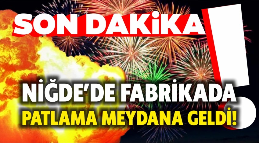 Havai fişek fabrikasında patlama: 1’i ağır, 3 yaralı