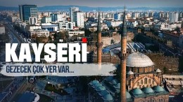 Kayseri'nin  Doğal Güzellikleri: Keşfetmeniz Gereken Neler Var
