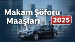 Makam Şoförü Maaşları 2025 Güncel Liste: Kamuda, Belediyelerde ve Özel Sektörde Ücretler