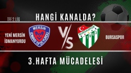 MERSİN - BURSA MAÇI SAATİ VE KANALI: Mersin İY - Bursaspor maçı hangi kanalda, saat kaçta?