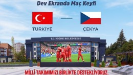 Niğde'de Türkiye-Çekya Maçı Bugün Dev Ekrandan Yayınlanacak