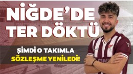 Niğde Anadolu FK’dan transfer edilmişti, sözleşmesi yenilendi
