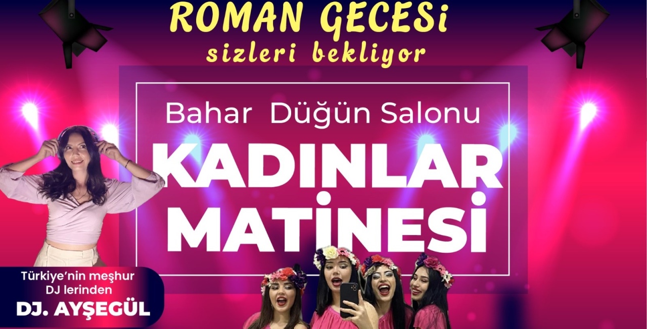 Niğde’de Kadınlara Özel Eğlence: Roman Gecesi Kadınlar Matinesi