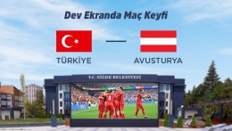 Niğde’de Türkiye-Avusturya maçı dev ekrandan yayınlanacak
