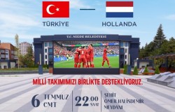Niğde’de Türkiye-Hollanda maçı dev ekrandan yayınlanacak