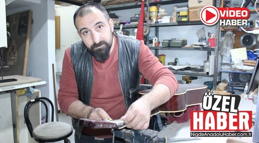 Niğde'nin tek gitar yapımcısı