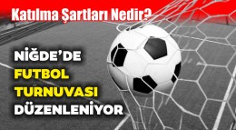 NİĞDEF 5. Geleneksel Futbol Turnuvası düzenliyor