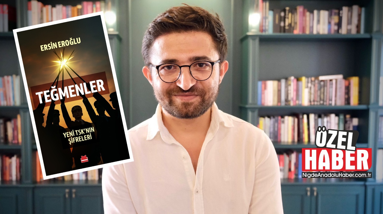 Niğdeli gazeteci yazar Ersin Eroğlu'ndan Çarpıcı Kitap: Teğmenler - Yeni TSK’nın Şifreleri