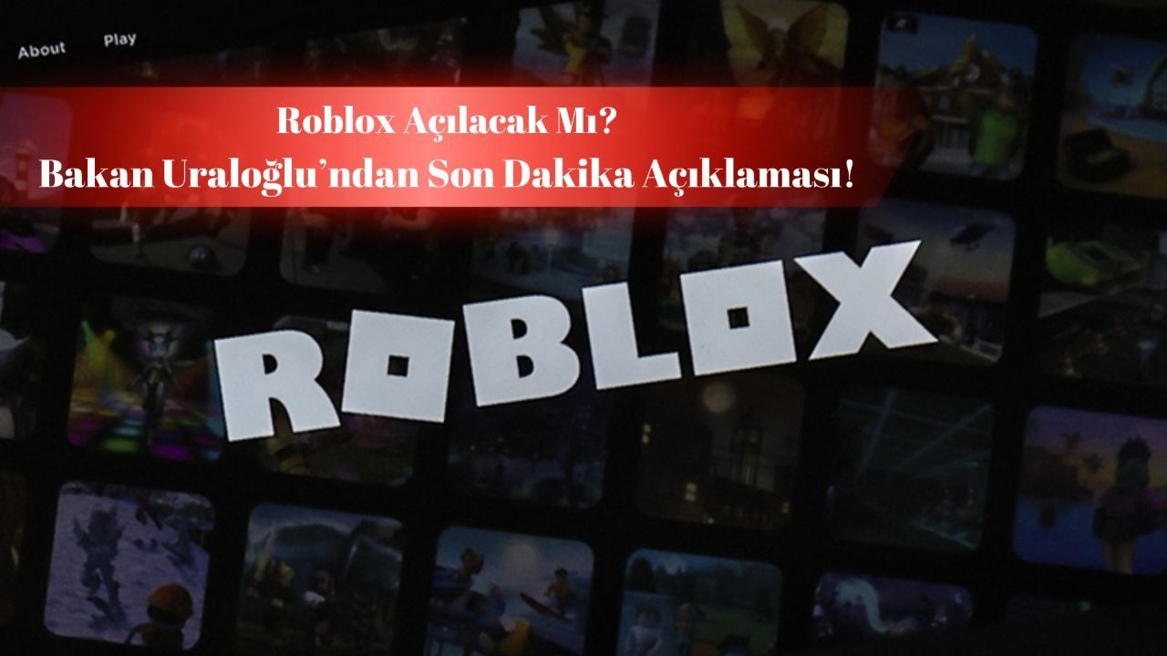 Roblox açılacak mı? Bakan Uraloğlu’ndan kritik açıklama yaptı!