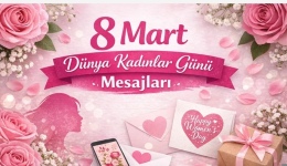 Sevgiliye Dünya Kadınlar Günü Mesajları 2026: En Romantik, Anlamlı ve Kısa 8 Mart Mesaj Seçenekleri