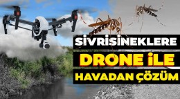 Sivrisineklere drone ile havadan çözüm