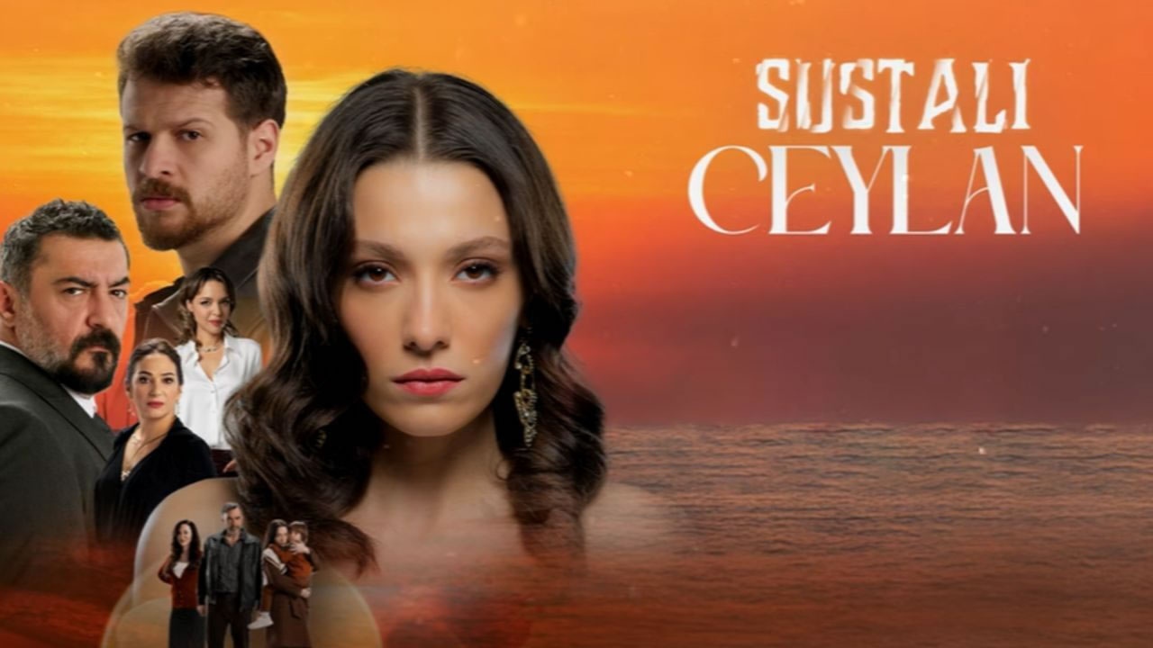 Sustalı Ceylan dizisi oyuncuları kim? Konusu ve oyuncu kadrosu
