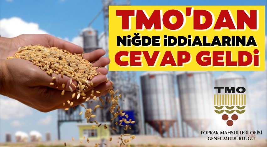 TMO'dan Niğde iddialarına yanıt