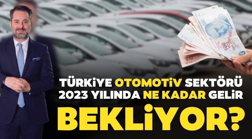 Türkiye otomotiv sektörü 2023 yılında ne kadar gelir bekliyor?