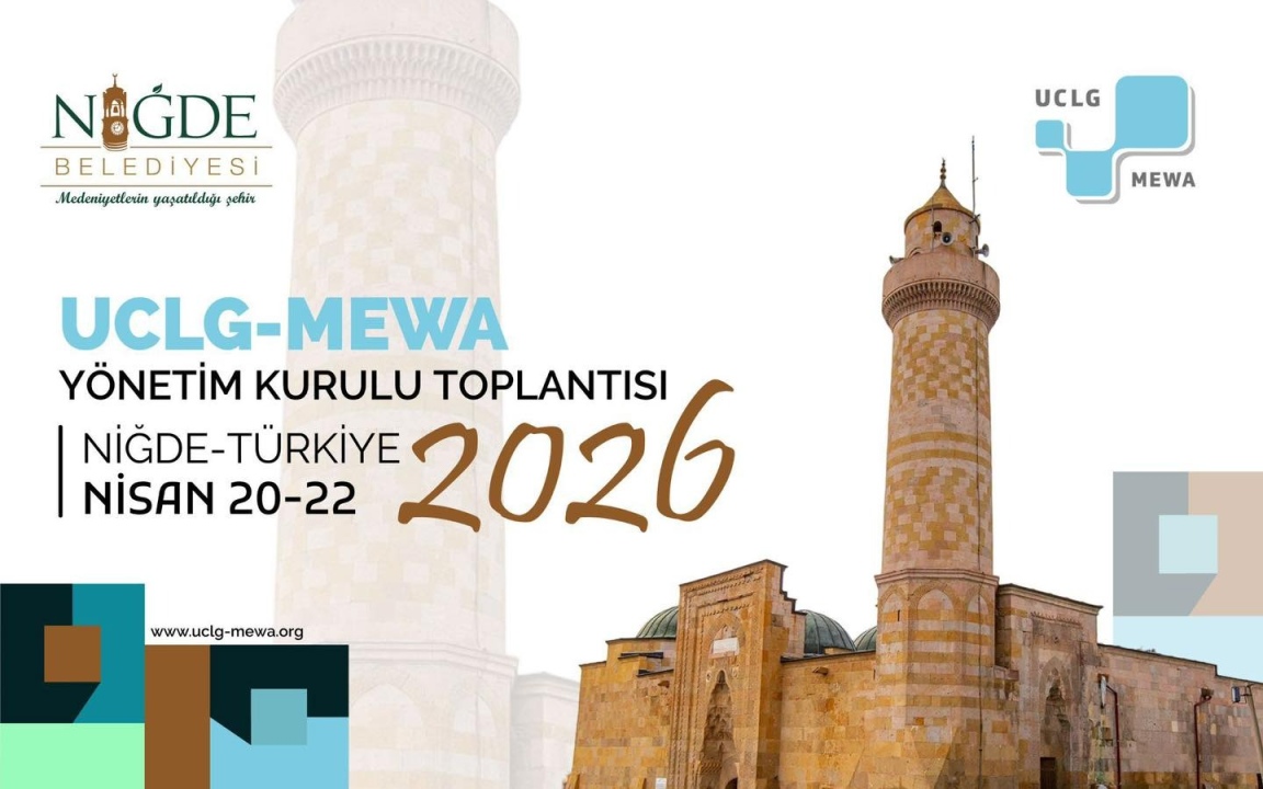 UCLG-MEWA 2026 yönetim kurulu toplantısı Niğde’de yapılacak